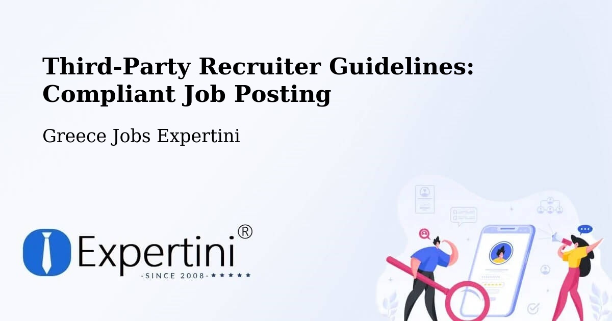 Third-Party Recruiter Guidelines: Compliant Job Posting - Greece Jobs Expertini
