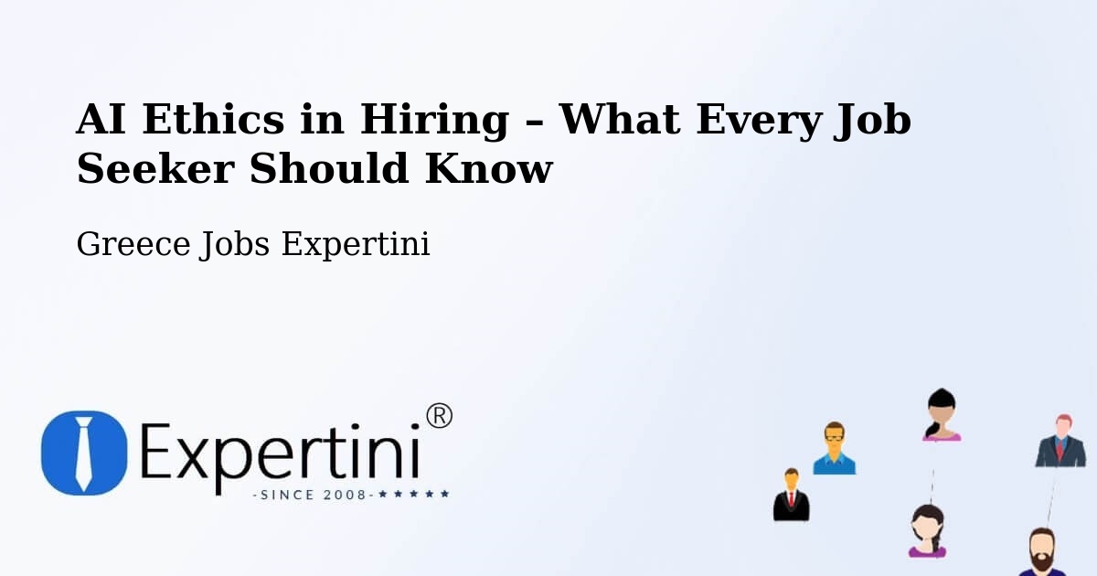 AI Ethics in Recruitment & Hiring – Greece - Greece Jobs Expertini