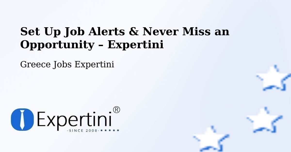 Job Alerts Guide – Get Notified About New Jobs in Greece - Greece Jobs Expertini