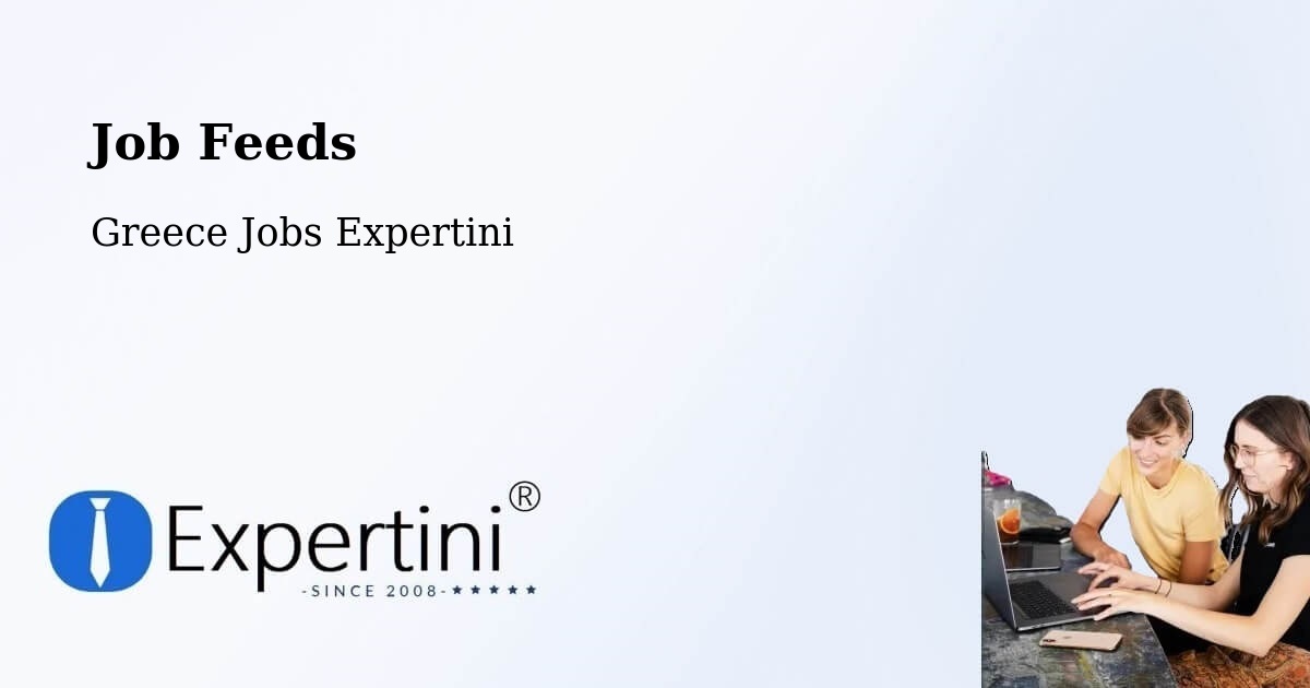 Job Listings Feed – Greece - Greece Jobs Expertini